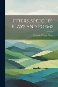 Cover image for Letters, Speeches, Plays and Poems