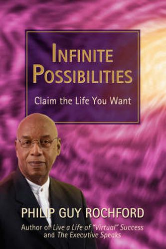 Cover image for Infinite Possibilities: Claim the Life You Want