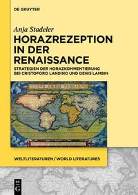 Cover image for Horazrezeption in Der Renaissance: Strategien Der Horazkommentierung Bei Cristoforo Landino Und Denis Lambin