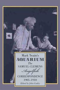 Cover image for Mark Twain's Aquarium: The Samuel Clemens-Angelfish Correspondence, 1905-1910