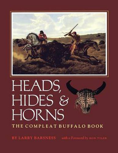 Cover image for Heads, Hides And Horns: The Complete Buffalo Book