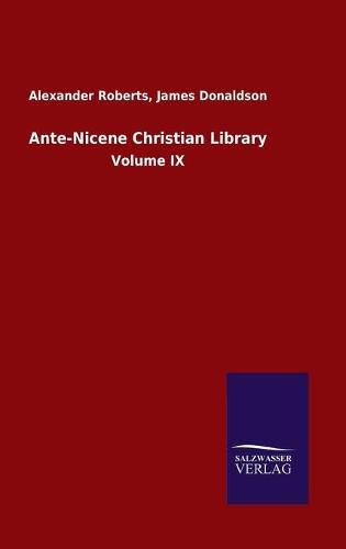 Cover image for Ante-Nicene Christian Library: Volume IX