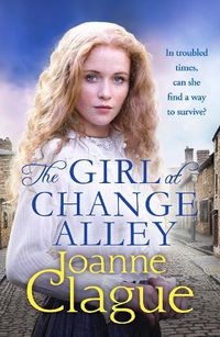 Cover image for The Girl at Change Alley: A captivating Victorian saga of lies and redemption