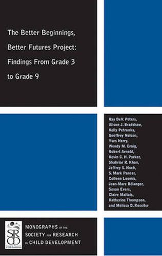 The Better Beginnings, Better Futures Project: Findings from Grade 3 to Grade 9