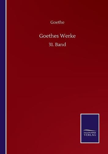 Goethes Werke: 31. Band