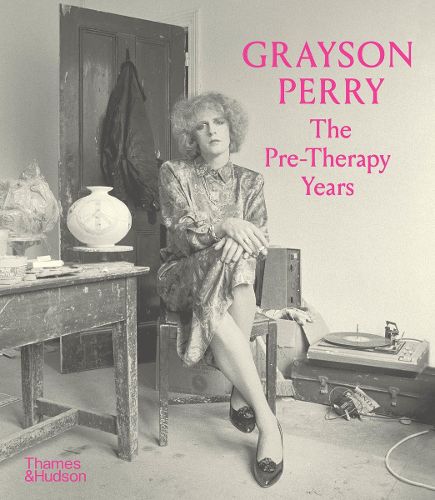 Grayson Perry: The Pre-Therapy Years