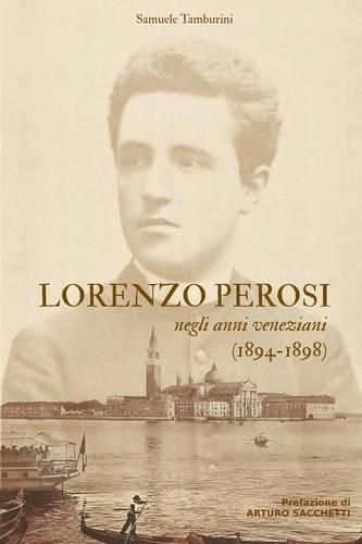 Cover image for Lorenzo Perosi Negli Anni Veneziani (1894-1898)