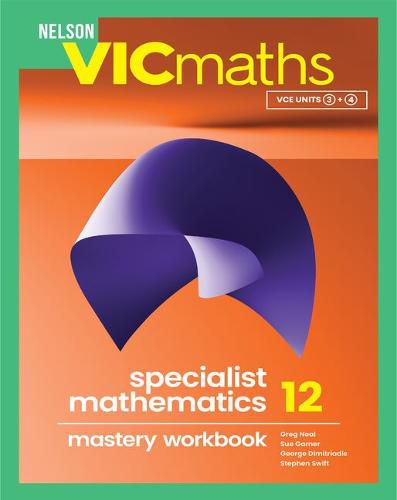 Nelson VICmaths Specialist Mathematics 12 Mastery Workbook