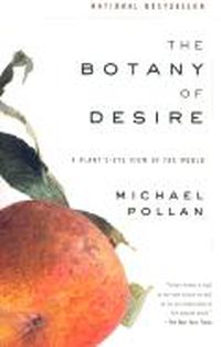 Cover image for The Botany of Desire: A Plant's-Eye View of the World