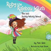 Cover image for Ruby the Rainbow Witch: The Lost Swirly-Whirly Wand