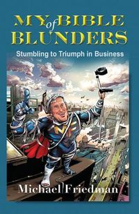 Cover image for My Bible of Blunders: Stumbling to Triumph in Business