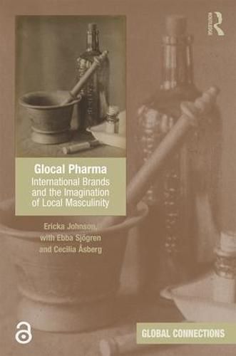 Cover image for Glocal Pharma: International Brands and the Imagination of Local Masculinity