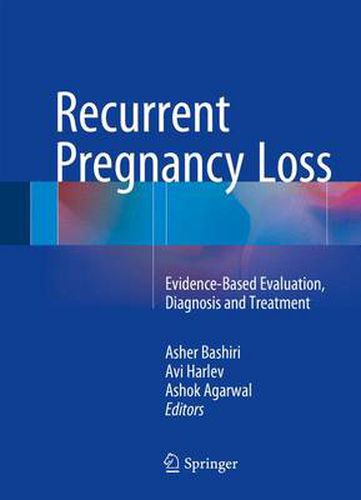 Cover image for Recurrent Pregnancy Loss: Evidence-Based Evaluation, Diagnosis and Treatment