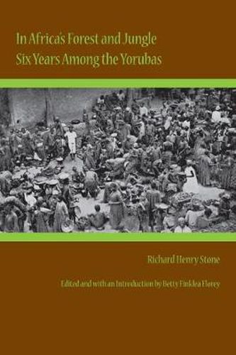 Cover image for In Africa's Forest and Jungle: Six Years Among the Yorubas