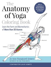 Cover image for The Anatomy of Yoga Coloring Book: Learn the Form and Biomechanics of More than 50 Asanas