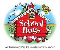 Cover image for School Bugs: An Elementary Pop-up Book by David A. Carter
