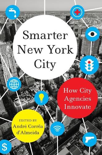 Cover image for Smarter New York City: How City Agencies Innovate