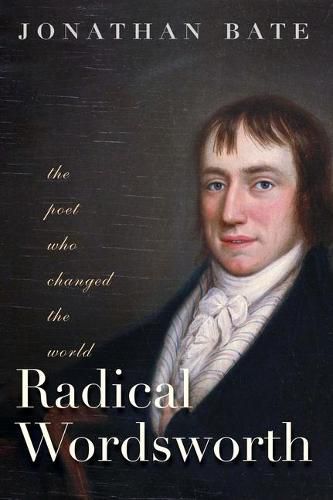 Cover image for Radical Wordsworth: The Poet Who Changed the World