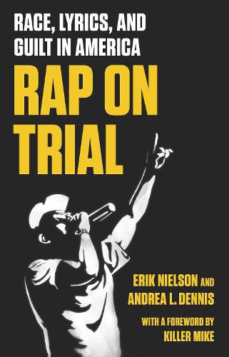 Cover image for Rap On Trial: Race, Lyrics and Guilt in America