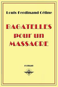 Cover image for Bagatelles pour un massacre