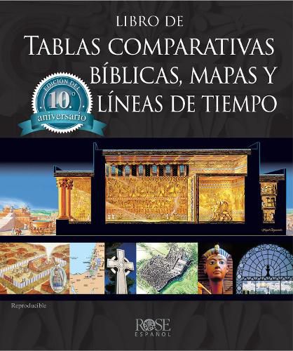 Cover image for Libro de Tablas Comparativas Biblicas, Mapas Y Lineas de Tiempo, Edicion del Decimo Aniversario