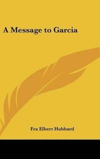 Cover image for A Message to Garcia