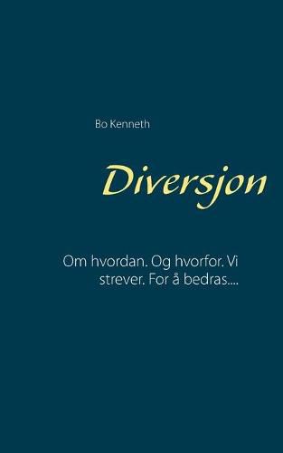 Cover image for Diversjon: Om hvordan. Og hvorfor. Vi strever. For a bedras....