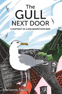 Cover image for The Gull Next Door: A Portrait of a Misunderstood Bird