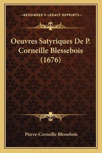 Cover image for Oeuvres Satyriques de P. Corneille Blessebois (1676)