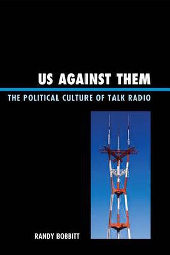 Cover image for Us against Them: The Political Culture of Talk Radio