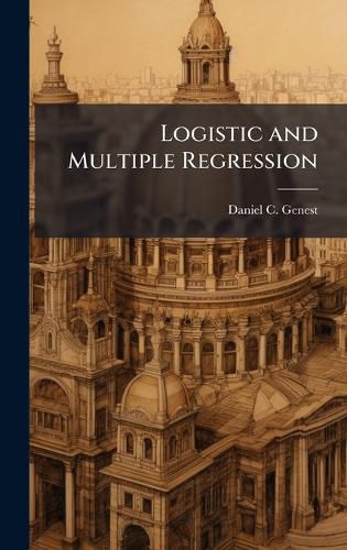 Cover image for Logistic and Multiple Regression
