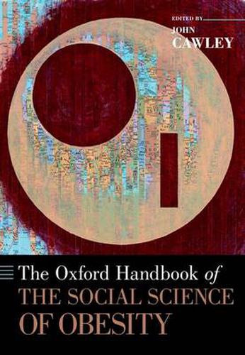 Cover image for The Oxford Handbook of the Social Science of Obesity