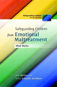 Cover image for Safeguarding Children from Emotional Maltreatment: What Works