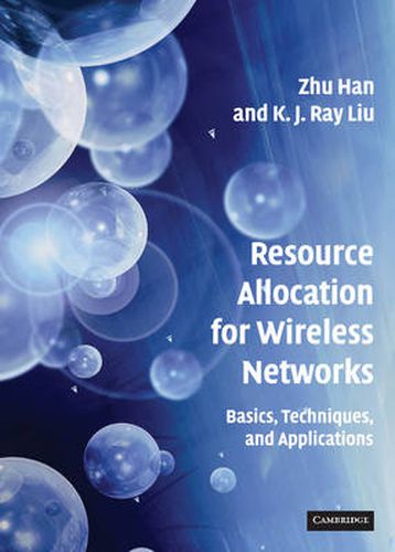 Cover image for Resource Allocation for Wireless Networks: Basics, Techniques, and Applications