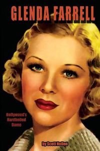 Cover image for Glenda Farrell: Hollywood's Hardboiled Dame