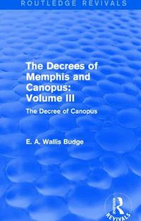 Cover image for The Decrees of Memphis and Canopus: Vol. III (Routledge Revivals): The Decree of Canopus