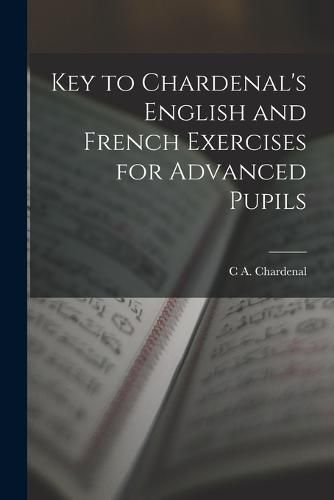 Cover image for Key to Chardenal's English and French Exercises for Advanced Pupils