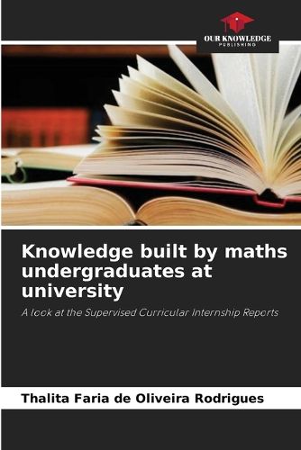 Cover image for Knowledge built by maths undergraduates at university