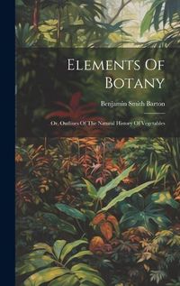 Cover image for Elements Of Botany