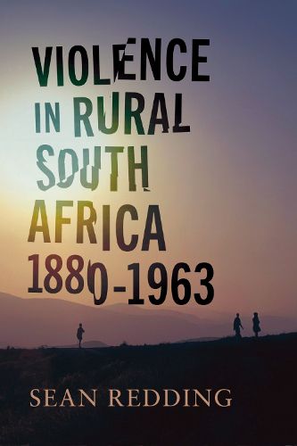 Cover image for Violence in Rural South Africa, 1880-1963