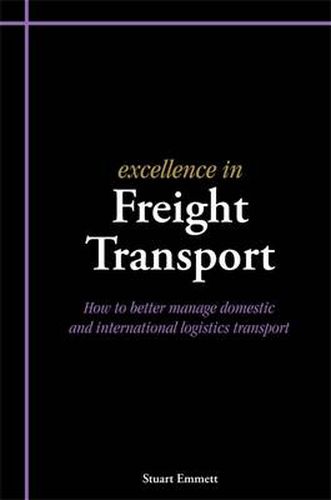 Excellence in Freight Transport: How to Better Manage Domestic and International Logistics Transport