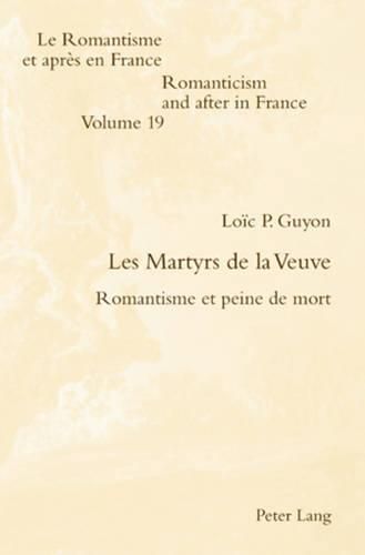 Cover image for Les Martyrs de la Veuve: Romantisme Et Peine de Mort