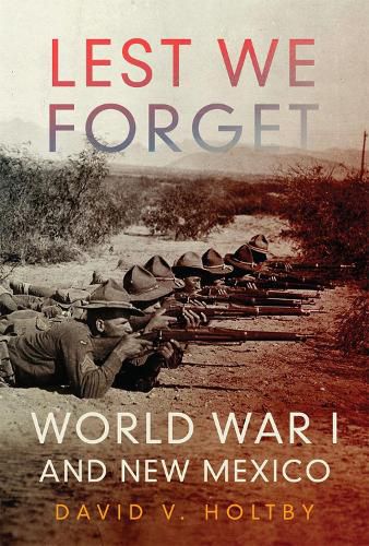 Cover image for Lest We Forget: World War I and New Mexico