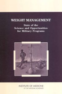 Cover image for Weight Management: State of the Science and Opportunities for Military Programs