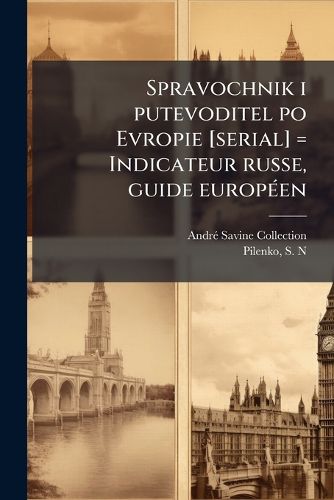 Cover image for Spravochnik I Putevoditel Po Evropie [Serial] = Indicateur Russe, Guide Europ En