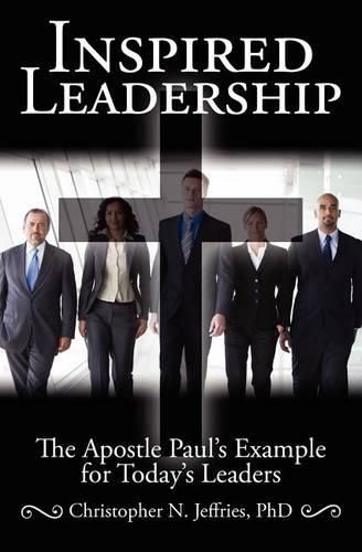 Cover image for Inspired Leadership: The Apostle Paul's Example for Today's Leaders