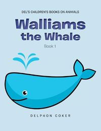 Cover image for Walliams the Whale: Book 1