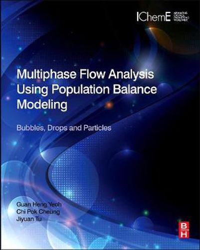 Cover image for Multiphase Flow Analysis Using Population Balance Modeling: Bubbles, Drops and Particles