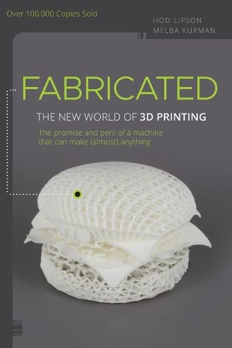 Cover image for Fabricated: The New World of 3D Printing