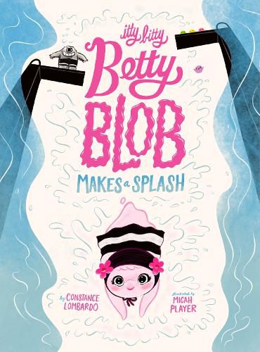 Cover image for Itty Bitty Betty Blob Makes a Splash
